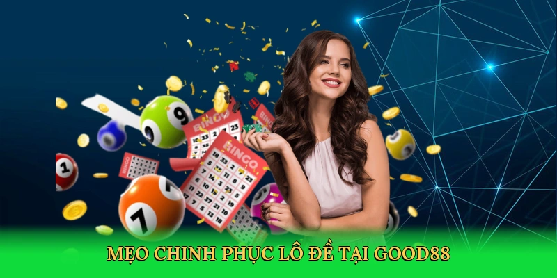 meo-chinh-phuc-lo-de-tai-good88-4