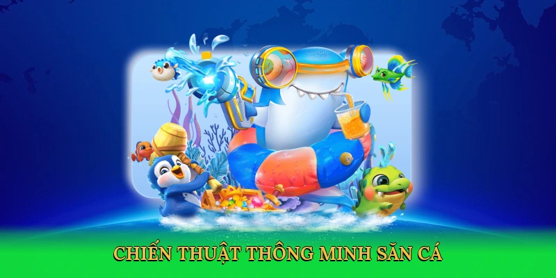 chien-thuat-thong-minh-san-ca-4