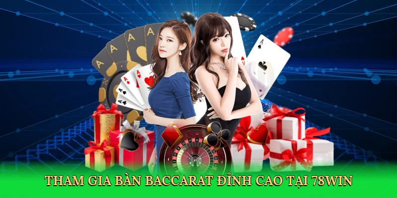 tham-gia-ban-baccarat-dinh-cao-tai-78win-3