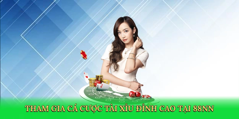 tham-gia-ca-cuoc-tai-xiu-dinh-cao-tai-88nn-3