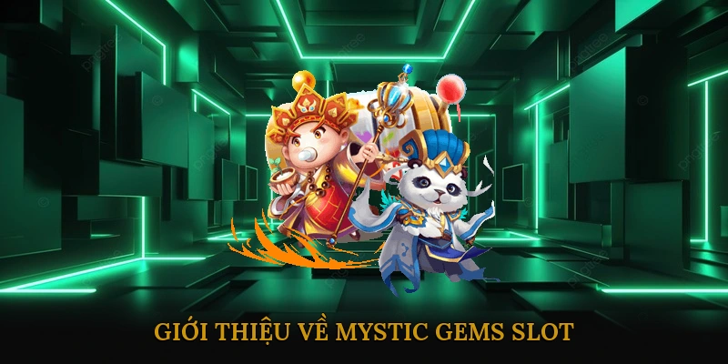 Giới thiệu về Mystic Gems Slot