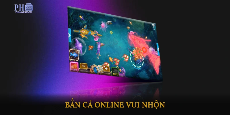 Bắn Cá Online Vui Nhộn