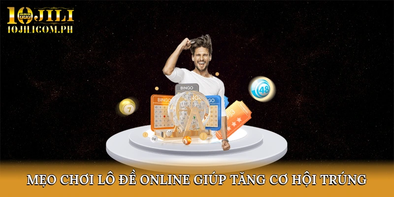 Mẹo Chơi Lô Đề Online Giúp Tăng Cơ Hội Trúng Thưởng