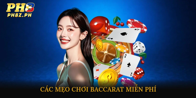Các Mẹo Chơi Baccarat Miễn Phí