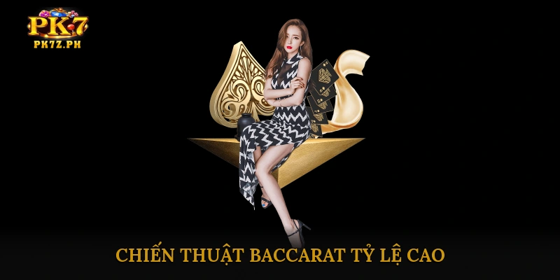 Chiến thuật Baccarat tỷ lệ cao