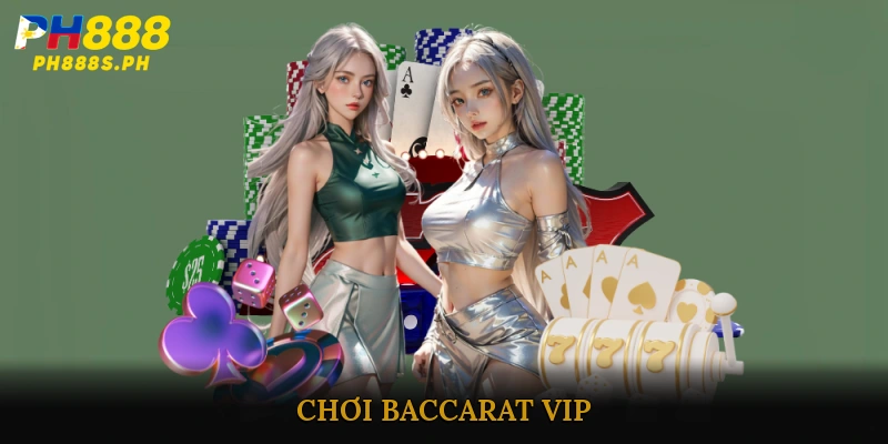 chơi baccarat VIP