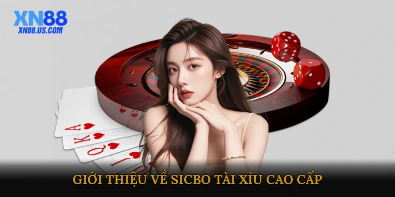 Giới thiệu về Sicbo tài xỉu cao cấp