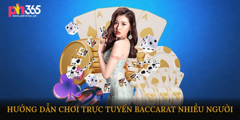 Giới thiệu về Baccarat nhiều người chơi
